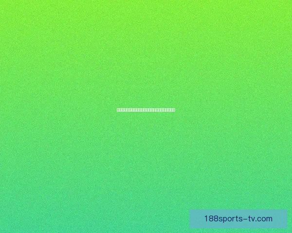 世界杯精彩对决即时竞猜胜负平台全方位赛事分析指南