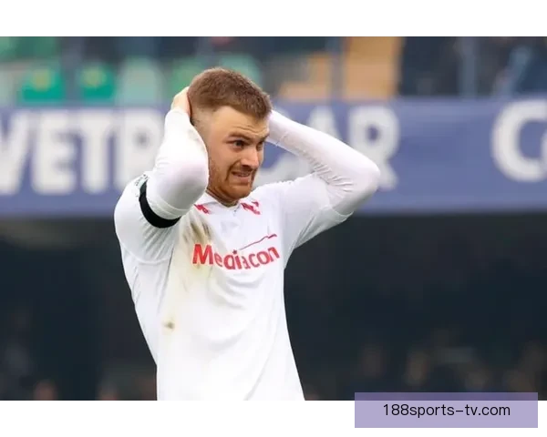 范奥利谈维罗纳胜利基恩失落心情莫伊塞表现依然未见突破